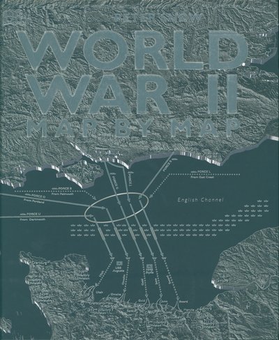 World War II Map By Map - Peter Snow - 9780241358719 - Woodbridge Books