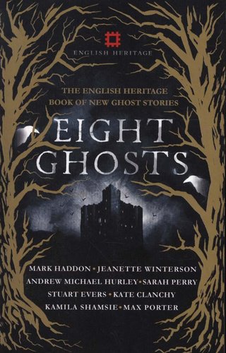 Eight Ghosts: The English Heritage Book of New Ghost Stories - Kamila ...