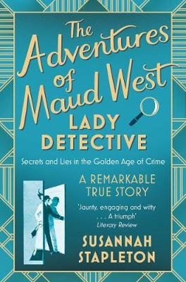 Adventures of Maud West, Lady Detective: Secrets and Lies in the Golden ...